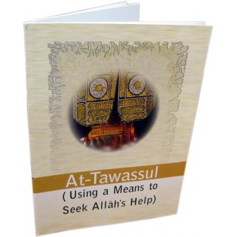 At-Tawassul (Using a Means to Seek Allah