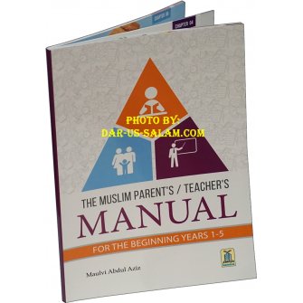 The Muslim Parent's/Teacher's Manual