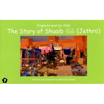 07: Story of Shuaib (Jethro)