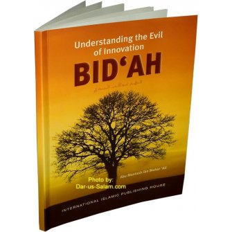 Bid'ah: Understanding the Evil of Innovation