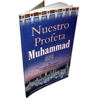 Spanish: Nuestro Profeta Muhammad (S) [Our Prophet Muhammad (S)]