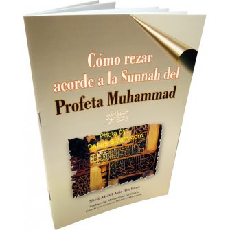 Spanish: Como Rezar De Acuerdo Al Sunnah Del Profeta