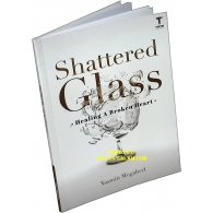 Shattered Glass – Healing a Broken Heart